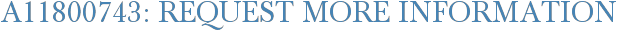 A11800743: Request More Information