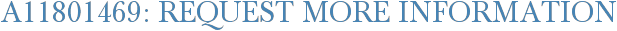 A11801469: Request More Information