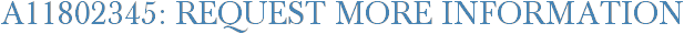 A11802345: Request More Information