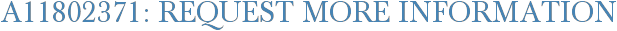 A11802371: Request More Information