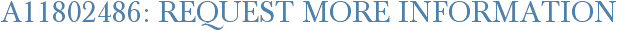 A11802486: Request More Information