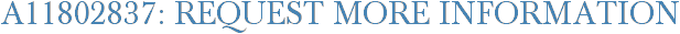 A11802837: Request More Information