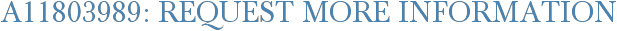 A11803989: Request More Information