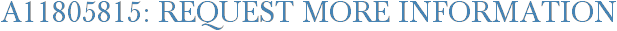 A11805815: Request More Information
