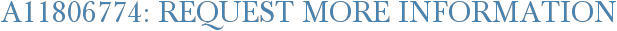 A11806774: Request More Information