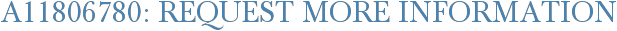 A11806780: Request More Information