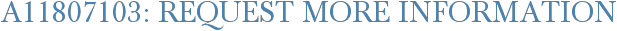 A11807103: Request More Information