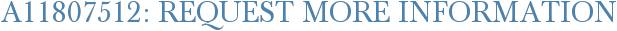 A11807512: Request More Information