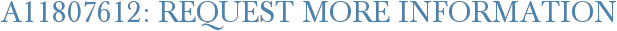 A11807612: Request More Information