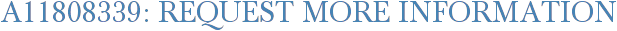 A11808339: Request More Information