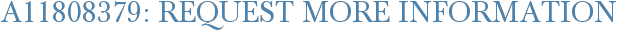 A11808379: Request More Information