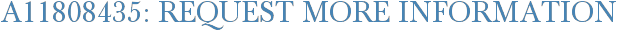 A11808435: Request More Information