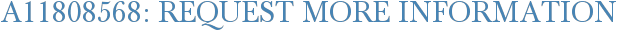 A11808568: Request More Information