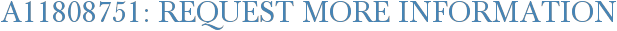 A11808751: Request More Information