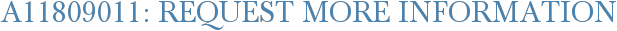 A11809011: Request More Information