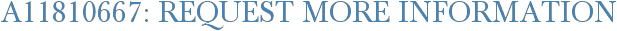 A11810667: Request More Information