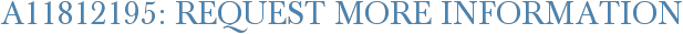 A11812195: Request More Information