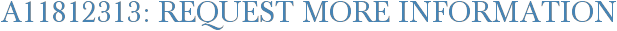 A11812313: Request More Information