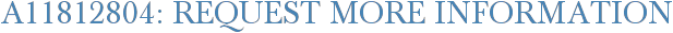 A11812804: Request More Information