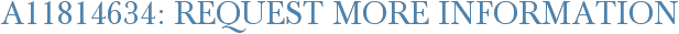 A11814634: Request More Information