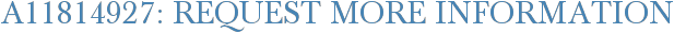 A11814927: Request More Information