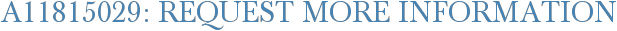 A11815029: Request More Information