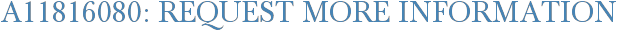 A11816080: Request More Information