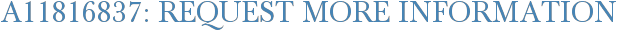 A11816837: Request More Information