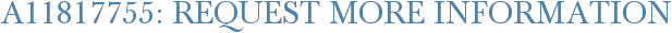 A11817755: Request More Information