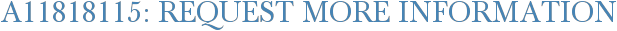A11818115: Request More Information