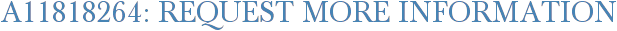 A11818264: Request More Information