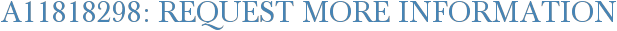 A11818298: Request More Information