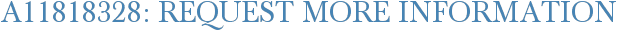 A11818328: Request More Information
