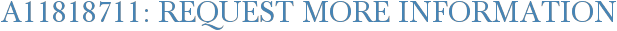 A11818711: Request More Information