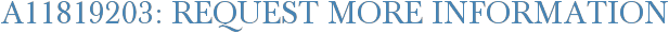 A11819203: Request More Information