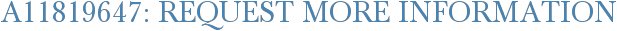 A11819647: Request More Information