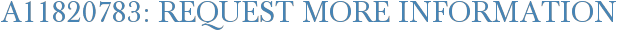 A11820783: Request More Information