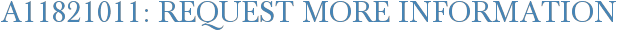 A11821011: Request More Information