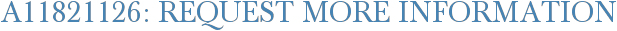 A11821126: Request More Information