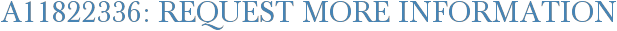 A11822336: Request More Information