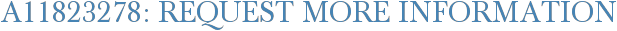A11823278: Request More Information