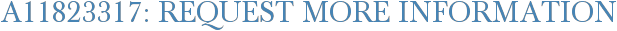 A11823317: Request More Information
