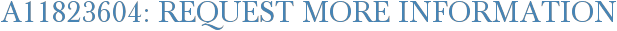 A11823604: Request More Information