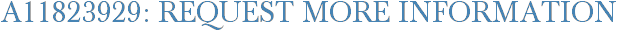A11823929: Request More Information