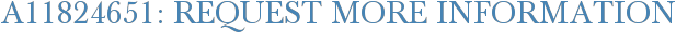 A11824651: Request More Information