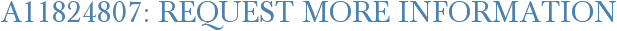 A11824807: Request More Information