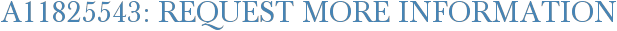 A11825543: Request More Information
