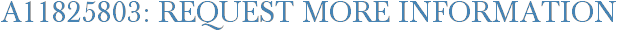 A11825803: Request More Information