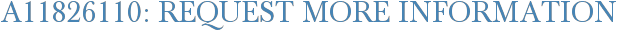 A11826110: Request More Information