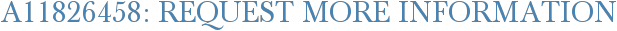 A11826458: Request More Information
